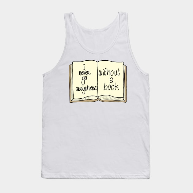 Never go anywhere without a book Tank Top by Becky-Marie